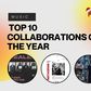 Pulse List: Top 10 collaborations of the year