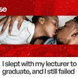 Real Stories: I slept with my lecturer to graduate, and I still failed