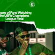 5 types of fans you will definitely meet at the Heineken UEFA Champions League Final watch party