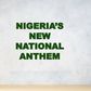 Full Lyrics of the reinstated National Anthem: ‘Nigeria, We Hail Thee’