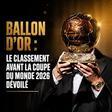 Ballon d’Or 2026 : les premières tendances se dessinent avant le Mondial
