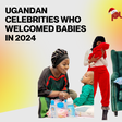 Pulse Lists: 10 Ugandan celebrities who welcomed babies in 2024