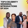 Pulse Lists: Top 8 celebrity weddings, introductions of 2024  