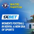 Women's football at Waziri Supercup: How 1xBet opens new sports opportunities for girls