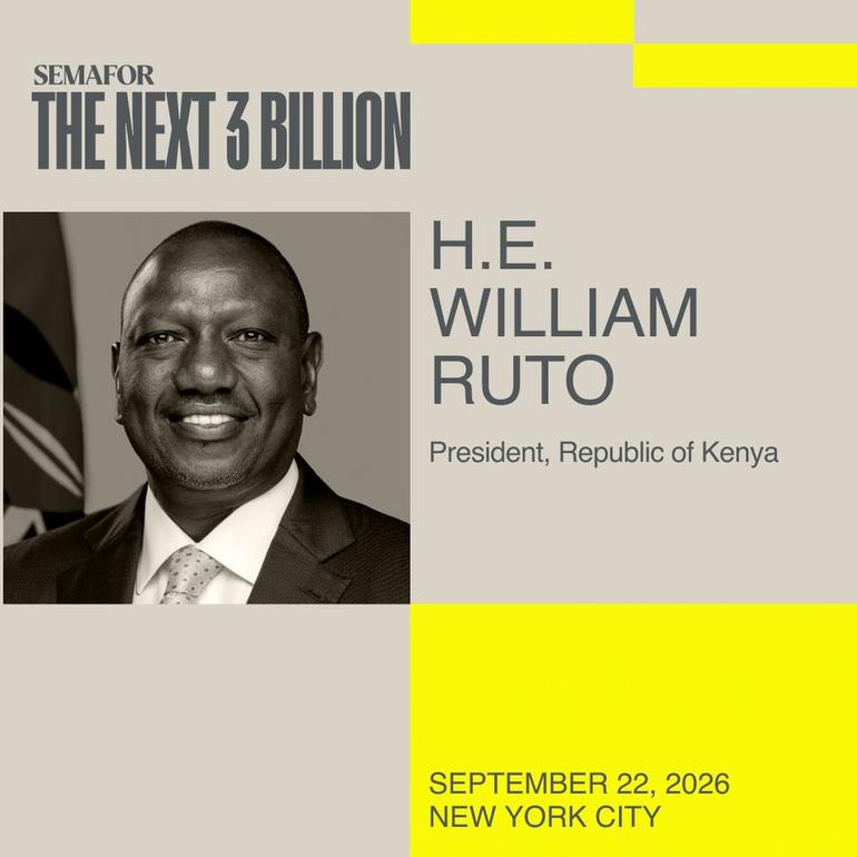 President William Ruto will on September 22 join Semafor’s The Next 3 Billion. (Image: Semafor)