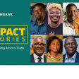 Afreximbank unveils  Season II of ‘Impact Stories,’ showcasing  
transformative projects across two continents