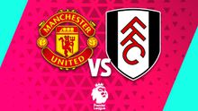 ¿Cuándo y dónde ver el Manchester United vs Fulham?