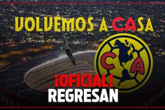 ¡OFICIAL! AMÉRICA regresa al ESTADIO BANORTE