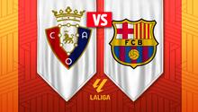 Osasuna vs Barcelona: ¿Cuándo y dónde ver el juego de la Jornada 34 de LaLiga?