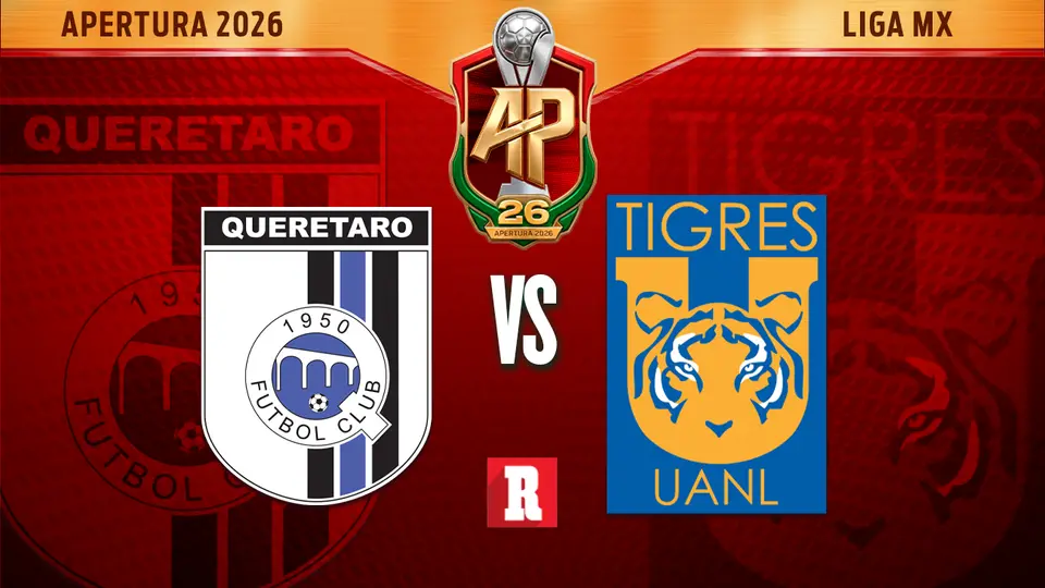 Liga MX: ¿cuándo y dónde ver Querétaro vs Tigres Apertura 2026?