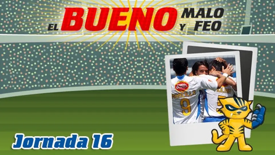 El Bueno, Malo y Feo de la Jornada 16