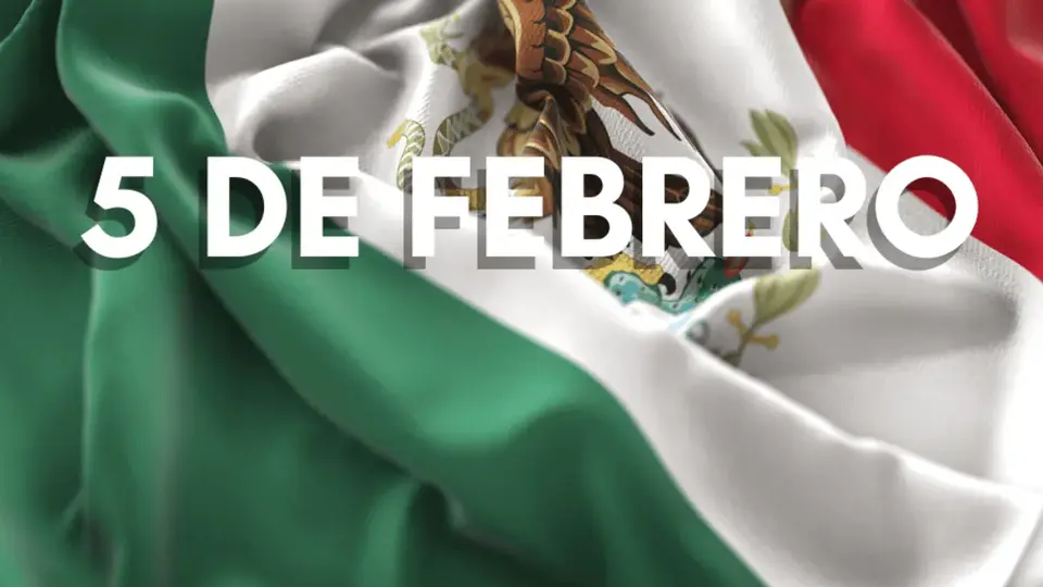 ¿Qué se celebra el 5 de febrero en México y por qué es una fecha histórica?