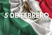 ¿Qué se celebra el 5 de febrero en México y por qué es una fecha histórica?
