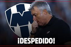¡TORRENT DESPEDIDO DE MONTERREY! Rayados sin rumbo