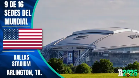 Estadios y sedes mundialistas: AT&T Stadium (Arlington, Texas)
