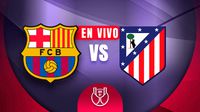 EN VIVO Y EN DIRECTO BARCELONA VS ATLÉTICO DE MADRID