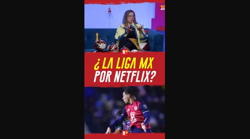 ¿La LIGA MX pasara por NETFLIX?