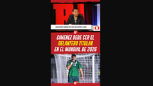 GIMENEZ debe ser DELANTERO titular en el mundial 2026