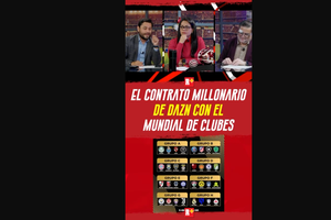 El contrato millonario de DAZN con el mundial de Clubes