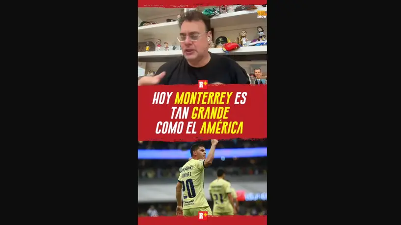 HOY MONTERREY es tan GRANDE como el AMÉRICA