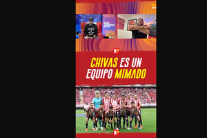 Chivas es un EQUIPO mimado