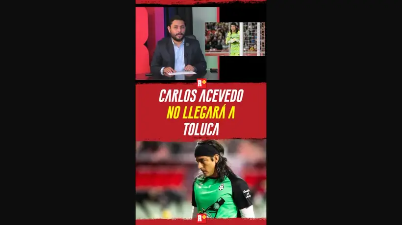CARLOS ACEVEDO no LLEGARÁ a TOLUCA