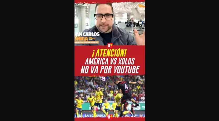 ¡ATENCIÓN! América vs XOLOS no va por YOUTUBE