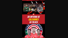 Un infierno de GOLEADORES en Toluca