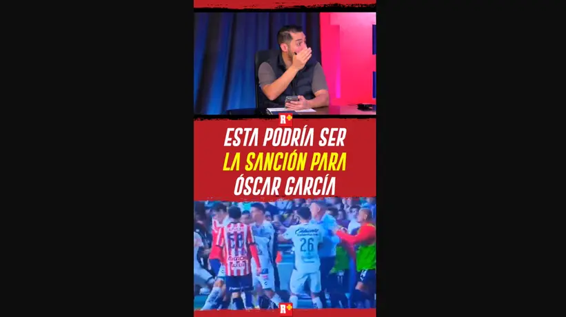 Esta PODRÍA ser la SANCIÓN para ÓSCAR GARCÍA