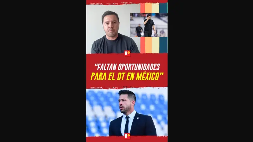 FALTAN OPORTUNIDADES para el DT MEXICANO