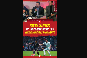 Hay un COMPLEJO de INFERIORIDAD de los CENTROAMERICANOS hacia MÉXICO