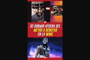 De dormir afuera del Metro a Debutar en la WWE