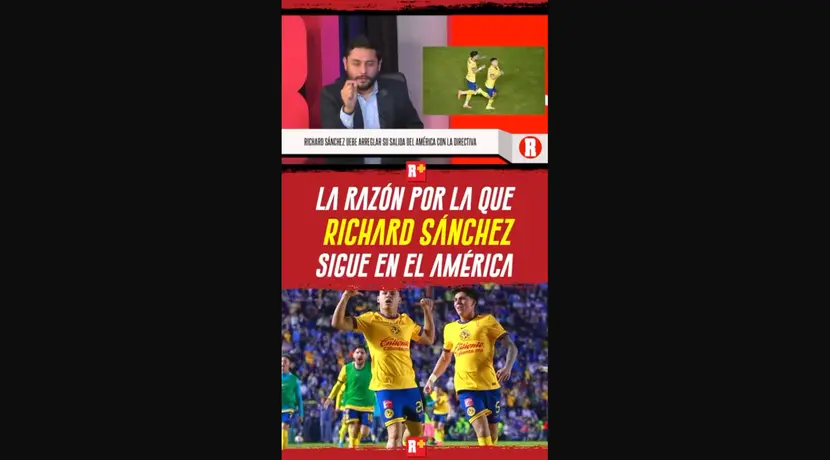 La RAZÓN por la que RICHARD SÁNCHEZ sigue en el AMÉRICA