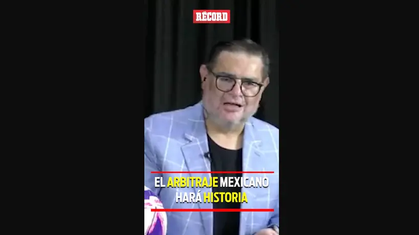 EL ARBITRAJE MEXICANO HARÁ HISTORIA