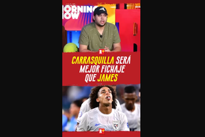CARRASQUILLA SERÁ MEJOR FICHAJE que JAMES