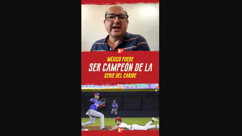 MÉXICO puede ser CAMPEÓN de la SERIE del CARIBE