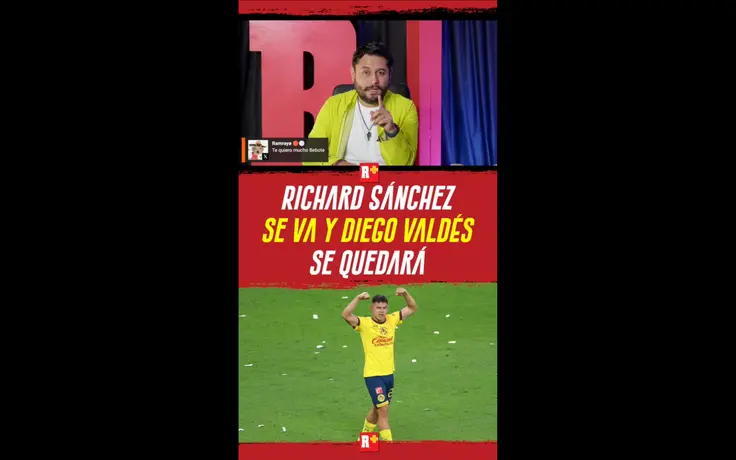 RICHARD SÁNCHEZ se VA y DIEGO VÁLDEZ se QUEDARÁ