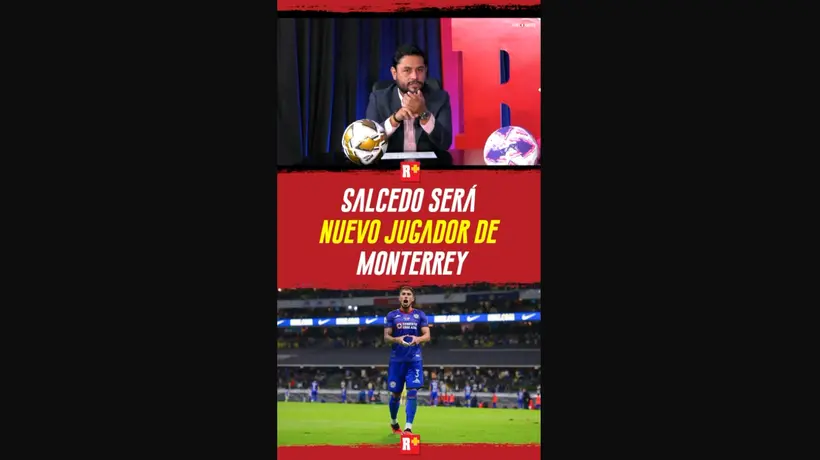 SALCEDO será NUEVO jugador de MONTERREY