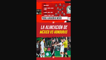 LA ALINEACIÓN DE MÉXICO VS HONDURAS