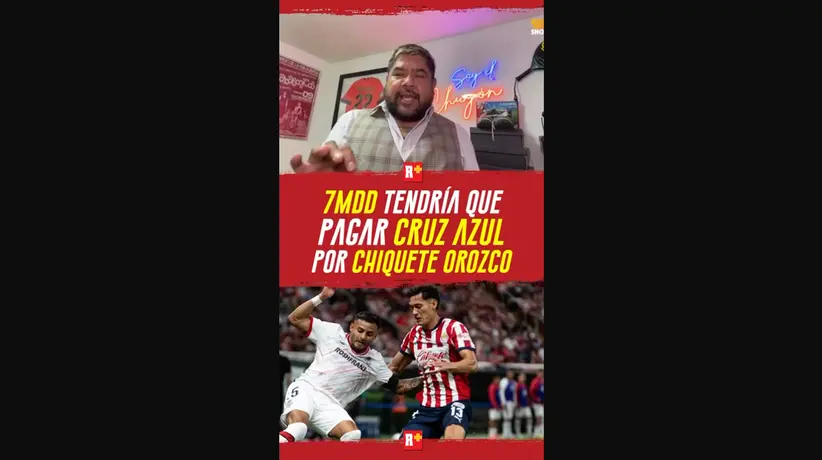 7MDD tendría que pagar CRUZ AZUL por el CHIQUETE OROZC