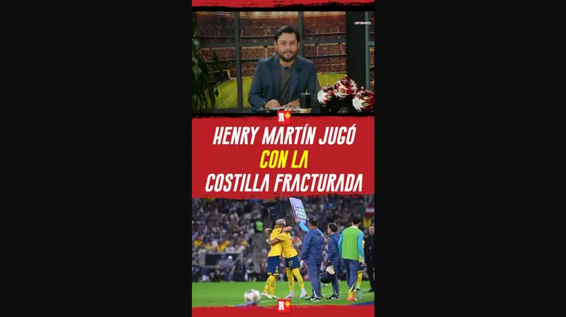 HENRY MARTÍN jugó con la COSTILLA fracturada
