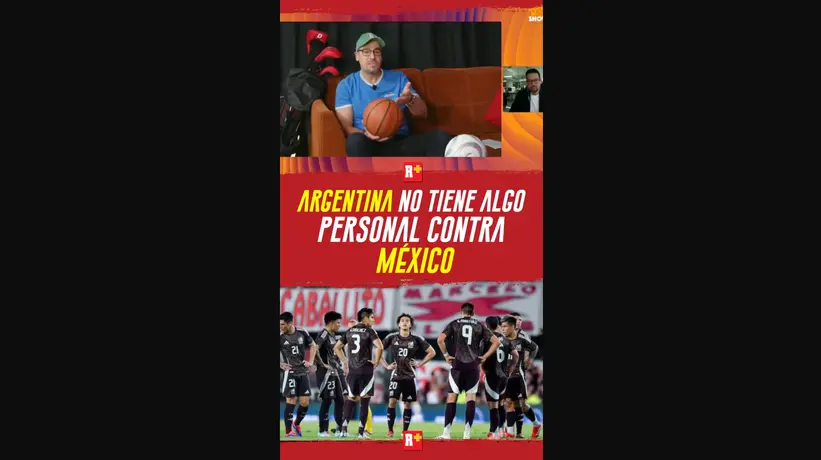 ARGENTINA no tiene ALGO PERSONAL contra MÉXICO