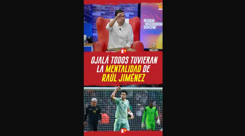 Ojalá todos tuvieran la MENTALIDAD de Raúl Jiménez