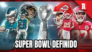 SUPER BOWL 59 definido, KANSAS CITY y EAGLES se enfrentaran por la GLORIA