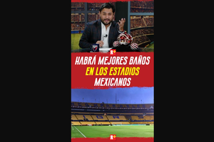 HABRÁ mejores BAÑOS en los ESRTADIOS MEXICANOS