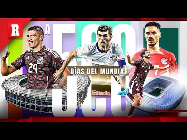 A 500 DÍAS de que inicie el MUNDIAL 2026 en MÉXICO, ESTADOS UNIDOS Y CANADÁ