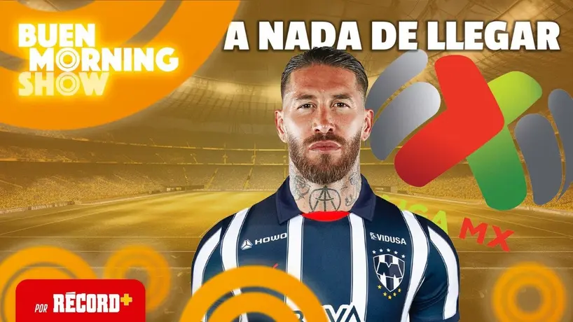 ¡¡SERGIO RAMOS jugará en MONTERREY!! | Buen Morning Show