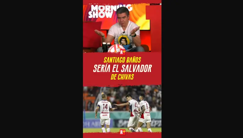 SANTIAGO BAÑOS sería el SALVADOR de CHIVAS