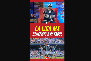 La LIGA MX benefició a RAYADOS