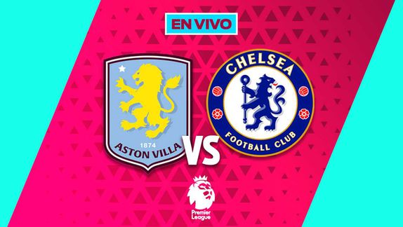 Aston Villa vs Chelsea Premier League Jornada 29 